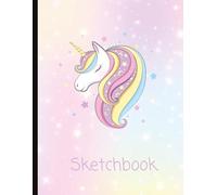 Sketchbook: A Cute Large Unicorn Sketchbook/Notebook:100 Pages of 8.5"x11" With Blank Paper for Girls to Draw, Doodle, Journal, and Sketch. (Cute Unicorn Sketchbook for Girls)