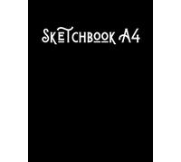 Sketchbook A4: Notebook 8.5 x 11 Journal XL 300 Blank NUMBERED Pages with Cool Frames/150 Sheets Best Gift For Women or Men