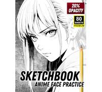 Sketchbook: Anime Face Practice - Light Guide Tracing Book for Drawing Male & Female Anime Faces (80 Sheets, 20% Opacity): A premium anime face sketchbook with faded illustrations for tracing