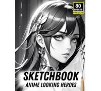 Sketchbook: Anime-Looking Heroes - Stylized Characters to Trace & Shade (20% Opacity): One Face Per Page | 80 Premium Sheets | Practice Dynamic Linework, Hair Flow & Fantasy-Themed Facial Features