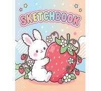 Sketchbook: Berry Cute Sketchbook Fluffy Bunny and Strawberry Art Notebook,110 Pages of 8.5 x 11 Inches