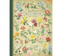 Sketchbook: Botanical Plants | Vintage Style | Floral Drawing Pad | Large Sketch Book with Blank Pages for Drawing, Sketching, Journaling and Doodling