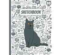 Sketchbook: Cute British Shorthair Cat - Large Notebook for Drawing, Doodling, Sketching - Blank Paper 8.5 X 11 Inches - 110 Pages