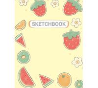 Sketchbook: Cute Fruits Cover Design, Large Sketch Pad, Blank paper for Drawing or Doodling, 110 Pages - Black & White Interior
