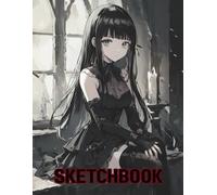Sketchbook: Cute Gothic Anime Sketchbook for Teen Girls and Manga Fans Dark Kawaii Drawing Pad for Sketching Doodling Anime Art and Creative Expression