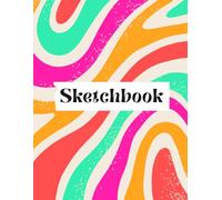 Sketchbook: Drawing, Doodling & Creative Practice Notebook | 120 Pages, 8.5 x 11 Abstract Colorful Wave Design: Blank Sketch Book for Artists, Teens & Creative Beginners