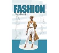 Sketchbook for Fashion Design Figure Templates for Girls. Sketch Book For Beginners. Draw Your own Style.: Book with Large Female Front and Back ... Activity Book for Creative Kids and Teens
