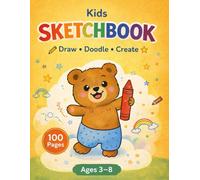 Sketchbook for Kids Ages 3-8: Cute Bear Drawing Book with 100 Pages to Draw and Create