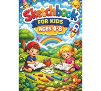 Sketchbook for Kids Ages 4-8: Blank Drawing Book with 100 Pages (7x10) - Creative Art Sketch Pad for Boys & Girls, Doodle, Coloring & Drawing Practice Workbook