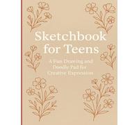 Sketchbook for Teens: A Fun Drawing and Doodle Pad for Creative Expression