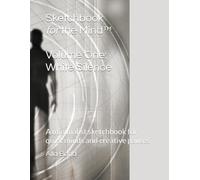 Sketchbook for the Mind™ - Volume One: White Silence: A minimalist sketchbook for quiet minds and creative pauses