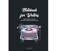 Sketchbook for Writers Blank Pages for planning journaling notebook for writers: Blank Pages for Notes, Ideas, and Story Planning