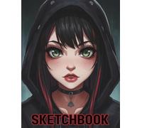 Sketchbook: Gothic Anime Sketchbook for Teens and Artists, Dark Aesthetic Drawing Pad, Blank Pages for Sketching, Manga Art Practice, Emo Alt Style Notebook