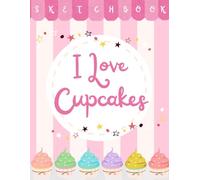 Sketchbook: I love cupcakes Cover Design in a pink theme, Large Sketch Pad, Blank paper for Drawing or Doodling, 110 Pages - Black & White Interior
