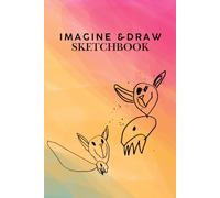 Sketchbook Imagine & Draw: Sketchbook for Kids, Perfect for Drawing, Sketching and More