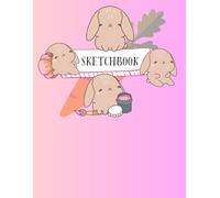 Sketchbook: Kawaii Bunny Rabbit Large Sketch book and Notebook for Girls, Boys and Artist Kids To Drawing and Sketching or Doodling, Over 100 Pages of "8.5x11"