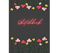 Sketchbook: Neon Text & Floral Hanging Design Sketchbook Cover, Dark Theme, Large Sketch Pad, Blank paper for Drawing or Doodling, 110 Pages - Black & White Interior