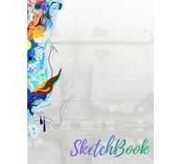 SketchBook: SketchBook: Notebook for Drawing, Writing, Painting, Sketching