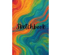 Sketchbook: Unleash Your Creativity - Cosmic Splash Sketchbook Notebook for drawing, writing, painting, sketching, or doodling-for school, art class, ... a beautiful, vibrant cosmic abstract design