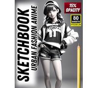 Sketchbook: Urban Fashion Anime - 80 Sheets for Tracing & Mastering Stylized Characters: Practice Drawing Stylish Anime-Inspired Characters with 15% ... for Beginners, Designers, and Manga Lovers