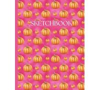Sketchbook with Numbered Unlined Pages 8.5 x 11: Pink Pumpkin Fall Aesthetic Journal: Seasonal Art Book for Drawing, Sketching & Creative Ideas