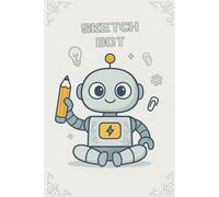 SketchBot: Robot Sketchbook for Kids - Dot Grid Idea Journal for Drawing & Layouts with Power Up pages