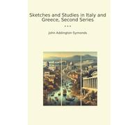Sketches and Studies in Italy and Greece, Second Series (Classic Books)