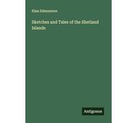 Sketches and Tales of the Shetland Islands