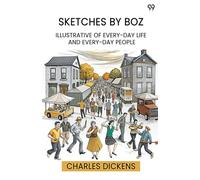 Sketches By BozIllustrative Of Every-Day Life And Every-Day People (Edition1)