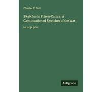 Sketches in Prison Camps; A Continuation of Sketches of the War: in large print