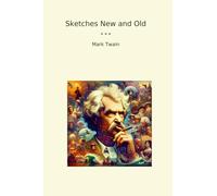 Sketches New and Old (Classic Books)