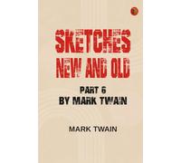 Sketches New and Old, Part 6. by Mark Twain
