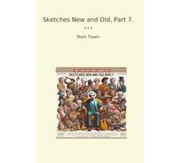 Sketches New and Old, Part 7. (Classic Books)