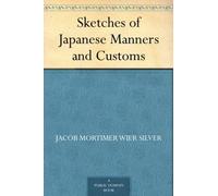 Sketches of Japanese Manners and Customs