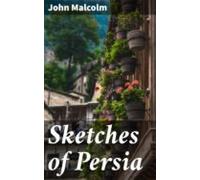 Sketches Of Persia (ebook)