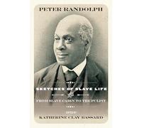 Sketches of Slave Life and from Slave Cabin to Pulpit (Regenerations)