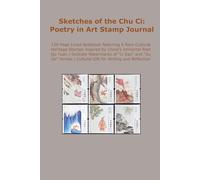 Sketches of the Chu Ci: Poetry in Art Stamp Journal: 120-Page Lined Notebook Featuring 6 Rare Cultural Heritage Stamps of China's Immortal Poet Qu Yuan. Cultural Gift for Writing and Reflection.