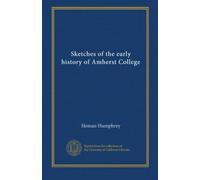 Sketches of the early history of Amherst College
