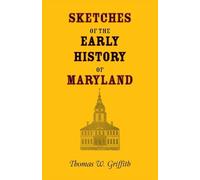 Sketches of the Early History of Maryland