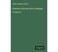 Sketches of the East Africa Campaign: in large print