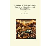 Sketches of Western North Carolina, Historical and Biographical (Classic Books)