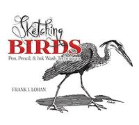Sketching Birds: Pen, Pencil, & Ink Wash Techniques (Dover Art Instruction)