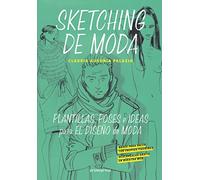 Sketching de moda. Plantillas, poses e ideas para el diseño de moda (SIN COLECCION)