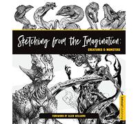 SKETCHING FROM THE IMAGINATION: CREATURES & MONSTERS