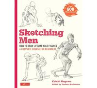 Sketching Men: How to Draw Lifelike Male Figures, A Complete Course for Beginners (Over 600 Illustrations)