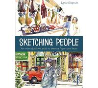 Sketching People: An Urban Sketcher's Guide to Drawing Figures and Faces