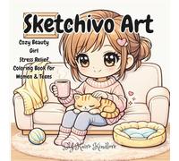 Sketchivo Art: Cozy Beauty Girl Stress Relief Coloring Book for Women & Teens
