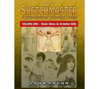 Sketchmaster - A Step-By-Step Drawing Guide: Volume One - Basic Concepts & Drawing Aids: Volume 1