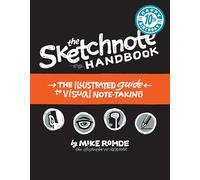 The Sketchnote Handbook: The Illustrated Guide to Visual Notetaking