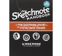 Sketchnote Handbook Video Edition, The: the illustrated guide to visual note taking